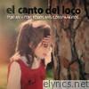 El Canto Del Loco - Por Mí y por Todos Mis Compañeros...