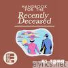 Handbook for the Recently Deceased - EP