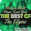 Heaven Must Have Sent You - The Best of the Elgins