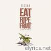 Eat Ripe Fruit