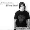 Elliott Smith - An Introduction to Elliott Smith