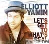 Elliott Yamin - Let's Get to What's Real
