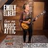 Jam Out With Emily Elbert (Live on Music Attic) - EP