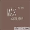 Emily Jones - Max (Acoustic) - Single