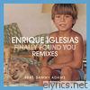 Enrique Iglesias - Finally Found You (feat. Sammy Adams) [Remixes]