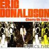Eric Donaldson - Cherry O Baby