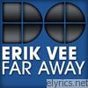Erik Vee - Far Away