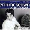 Erin Mckeown - Distillation