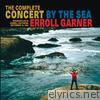 The Complete Concert by the Sea (Expanded)
