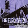 Escaped - Rose City Hard Core