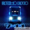Eskimo Disco - 7-11 - Single