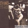 Etta James - Life, Love & the Blues