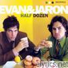 Evan & Jaron - Half Dozen
