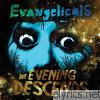 Evangelicals - The Evening Descends