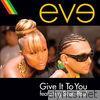 Eve - Give It to You (feat. Sean Paul) - Single