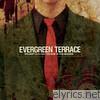 Evergreen Terrace - Sincerity Is an Easy Disguise In This Business