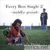 Every Little Thing - Every Best Single 2 ~middLe period~