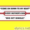 Every Mother's Son - Come On Down To My Boat (Long Island Sound Mix) - Single