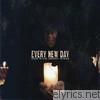 Every New Day - Even In the Darkest Places