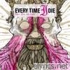 Every Time I Die - New Junk Aesthetic (Deluxe Edition)
