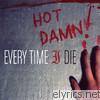 Every Time I Die - Hot Damn!