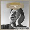 Ewan Maccoll - An Introduction to Ewan Maccoll