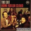 Exit - Home for an Island