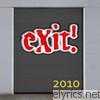 Exit - eXit! 2010