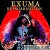 Exuma - Reincarnation