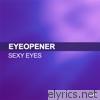 Eyeopener - Sexy Eyes - EP