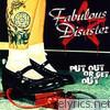 Fabulous Disaster - Put Out or Get Out