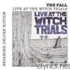 Live At the Witch Trials (Expanded Edition)