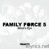 Family Force 5 - Mind's Eye (Single)