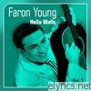 Faron Young - Hello Walls (The Faron Young Story, Vol. 1)
