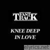 Knee Deep In Love - Single