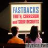 Fastbacks - Truth, Corrosion and Sour Bisquits