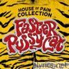 Faster Pussycat - House of Pain: Collection