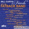Bill Curtis and Friends With the Fatback Band