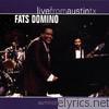 Fats Domino - Austin City Limits: Fats Domino - Live from Austin, Texas