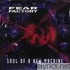 Fear Factory - Soul of a New Machine