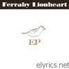 Ferraby Lionheart - EP