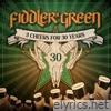 Fiddler's Green - 3 Cheers for 30 Years