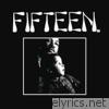 Fifteen - Fifteen - EP (2017 Remaster)