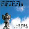 Fifteen - Hush - Single