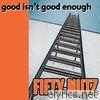 Fifty Nutz - Good Isn't Good Enough