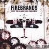 Firebrands - First the Flash Then the Pulse