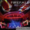 Firefall - Firefall Reunion Live