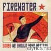 Firewater - Songs We Should Have Written