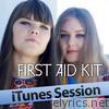 First Aid Kit - iTunes Session
