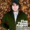 Five Times August - The Independent (LP)